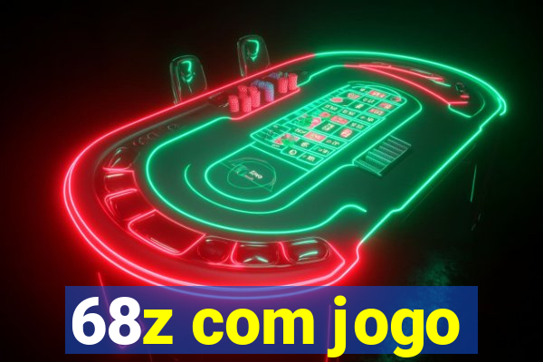 68z com jogo